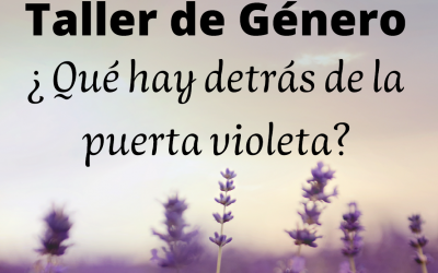 TALLER DE GÉNERO: ¿Qué hay detrás de la puerta violeta?